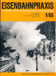 Eisenbahnpraxis. Für den Betriebs-, Verkehrs- und Fahrzeugbetriebsdienst der Deutschen Reichsbahn. Heft 1/88 (1988)