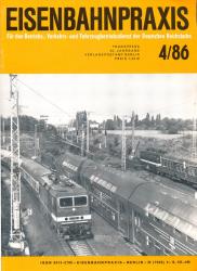Eisenbahnpraxis. Für den Betriebs-, Verkehrs- und Fahrzeugbetriebsdienst der Deutschen Reichsbahn. Heft 4/86 (1986)