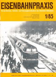 Eisenbahnpraxis. Für den Betriebs-, Verkehrs- und Fahrzeugbetriebsdienst der Deutschen Reichsbahn. Heft 1/85 (1985)