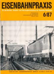 Eisenbahnpraxis. Für den Betriebs-, Verkehrs- und Fahrzeugbetriebsdienst der Deutschen Reichsbahn. Heft 6/87 (1987)