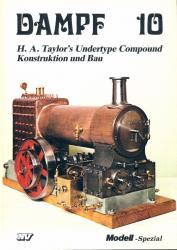 Dampf 10: H. A. Taylor's Undertype. Compound. Konstruktion und Bau