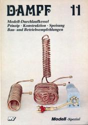 Dampf 11: Modell-Durchlaufkessel. Prinzip, Konstruktion, Speisung, Bau- und Betriebsempfehlungen