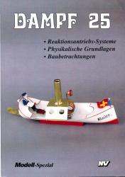 Dampf 25: Reaktionsantriebssysteme. Physikalische Grundlagen, Baubetrachtungen