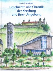 Geschichte und Chronik der Keesburg und ihrer Umgebung