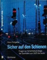 Sicher auf den Schienen. Fragen zur Sicherheitsstrategie der Eisenbahn von 1825 bis heute