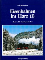 Eisenbahnen im Harz Band1: Die Staatsbahnstrecken
