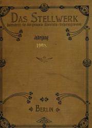Das Stellwerk. Zeitschrift für das gesamte Eisenbahn-Sicherungswesen: 3. Jahrgang 1908