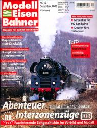 Modelleisenbahner. Magazin für Vorbild und Modell Heft 12/2003: Abenteuer Interzonenzüge. Einmal einfach? Undenkbar! Faszinierende Zeitgeschichte in Vorbild und Modell