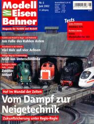 Modelleisenbahner. Magazin für Vorbild und Modell Heft 6/2002: Vom Dampf zur Neigetechnik. Hof im Wandel der Zeiten. Zukunftssicherung unter Regio-Regie