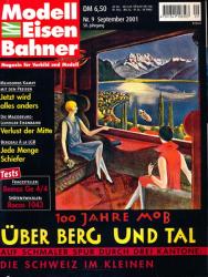 Modelleisenbahner. Magazin für Vorbild und Modell Heft 9/2001: Über Berg und Tal. 100 Jahre MOB. Auf schmaler Spur durch drei Kantone: Die Schweiz im Kleinen