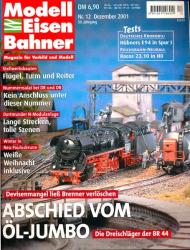 Modelleisenbahner. Magazin für Vorbild und Modell Heft 12/2001: Abschied vom Öl-Jumbo. Devisenmangel ließ Brenner verlöschen. Die Dreischläger der BR 44
