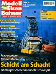 Modelleisenbahner. Magazin für Vorbild und Modell Heft 8/2000: Sicht am Schacht. Frauenpower für den Kohlenzug. Einmaliges Zechenbahnnetz schrumpft