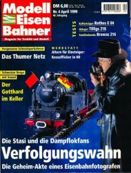 Modelleisenbahner. Magazin für Vorbild und Modell Heft 4/1999: Verfolgungswahn. Die Stasi und die Dampflokfans. Die Geheim-Akte eines Eisenbahnfotografen