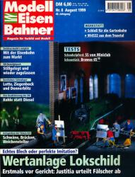 Modelleisenbahner. Magazin für Vorbild und Modell Heft 8/1999: Wertanlage Lokschild. Echtes Blech oder perfekte Imitation? Erstmals vor Gericht: Justitia urteilt Fälscher ab