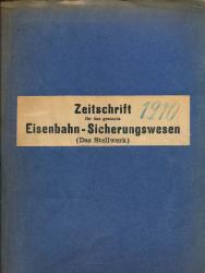 Das Stellwerk. Zeitschrift für das gesamte Eisenbahn-Sicherungswesen: 5. Jahrgang 1910