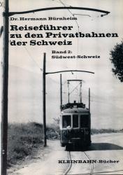 Reiseführer zu den Privatbahnen der Schweiz Band 2: Südwest-Schweiz