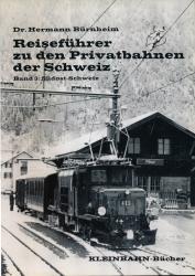 Reiseführer zu den Privatbahnen der Schweiz Band 3: Südost-Schweiz