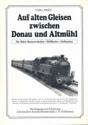 Auf alten Gleisen zwischen Donau und Altmühl. Die Bahn Rennertshofen - Wellheim - Dollnstein