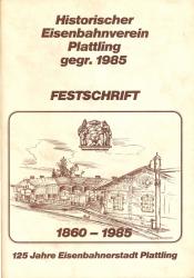 125 Jahre Eisenbahnerstadt Plattling 1860 - 1985. Festschrift