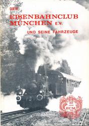 Der Eisenbahnclub München e.V. und seine Fahrzeuge. 10 Jahre ECM
