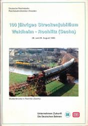 100 Jahre Streckenjubiläum Waldheim-Rochlitz. 100 Jahre Strecke Waldheim-Hartha-Geringswalde-Rochlitz. Mit Abb. und Karte.