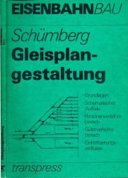 Gleisplangestaltung. Grundlagen, schematischer Aufbau, Personenverkehrsbereich, Güterverkehrsbereich, Elektifizierungseinflüsse