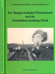 Der Rangierbahnhof Wustermark und die Eisenbahnersiedlung Elstal