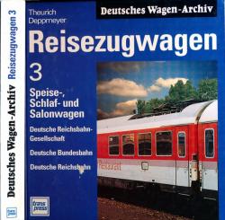 Reisezugwagen 3: Speise-, Schlaf- und Salonwagen. Deutsche Reichsbahn-Gesellschaft, Deutsche Bundesbahn, Deutsche Reichsbahn