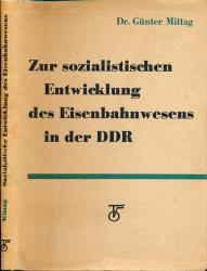 Zur sozialistischen Entwicklung des Eisenbahnwesens in der DDR
