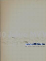 30 Jahre MVV 1972-2002. Zukunftslinien: Die Chronik eines gemeinsamen Erfolges