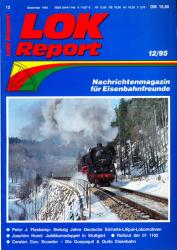 LOK Report Heft 12/1995: Peter J. Flaskamp: Siebzig Jahre Deutsche Einheits-Liliput-Lokomotiven / Joachim Hund: Jubiläumsdoppel in Stuttgart / Rollout der 01 1102 / Carsten Cox: Ecuador - Die Guayaquil & Quito Eisenbahn