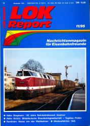 LOK Report Heft 11/1995: Heiko Bergmann: 130 Jahre Bahnbetriebswerk Güstrow / Heiko Schütz: Mitteldeutsche Braunkohlegesellschaft-Tagebau Profen / Rumänien: Neues von den Waldbahnen / Nikolausfahrten 1995