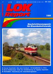 LOK Report Heft 7/1995: Konrad Koschinski: Das neue Kursbuch / Dampfbetrieb in China / Bernd Neddermeyer: Ende der Kohleförderung im Tagebau Espenhain / Werkstätten: Neuordnung der Instandhaltungsstufen