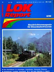 LOK Report Heft 6/1996: Die Eisenbahnen im ehemaligen Jugoslawien: Slovenske Zelenice / Werkbahnen: Lausitzer Grauwacke / V 100 beim Bahnbau in Nigeria / Rangiergeräte: Frischer Wind von unten / ICE: Erfurt-Tühringen