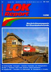LOK Report Heft 12/1996: Verkehrspolitik: Transrapid-Zwischen Faszination und Fehlspekulation / Peter J. Flaskamp: Noch mehr deutsche Liliput-Lokomotiven / CardoSprinter-Innovation im Güterverkehr / Eisenbahnen in Kroatien