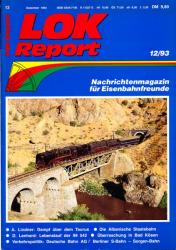 LOK Report Heft 12/1993: A. Lindner: Dampf über dem Taurus / Die Albanische Staatsbahn / D. Lenhardt: Lebenslauf der 99 542 / Überraschung in Bad Kösen / Verkehrspolitik: Deutsche Bahn AG / Berliner S-Bahn-Sorgen-Bahn