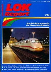 LOK Report Heft 1/1994: Bernd Seiler: Paßfahrt / Auf über 20 Seiten: Deutsche Bahnen aktuell / K.R. Chester/R. Beier: Polnische Industrielokomotiven nach 1945 / Robin Garn: Diffuse Aussichten / Strategische Reserve Kaliningrad