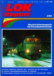 LOK Report Heft 2/1994: Andreas Wegemund: Baureihe 120-Abschied vom Bw Eberswalde / Deutsche Heeresfeldbahnenlokomotiven in Schweden / Verkehrspolitik: Vorschau auf den Fernverkehr im Jahresfahrplan 1994/95