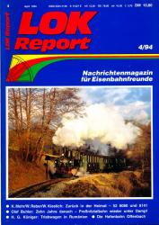 LOK Report Heft 4/1994: K. Mohr, W. Kieslich: Zurück in der Heimat-52 8080 und 8141 / Olaf Buhler: Zehn Jahre danach-Preßnitztalbahn wieder unter Dampf / H.G. Königer: Triebwagen in Rumänien / Die Hafenbahn Offenbach