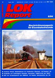 LOK Report Heft 8/1994: Andreas Petrak: Nebenbahnen im reußischen Oberland / Plandorf '94 / Krokodile auf Lothringens Strecken: Baureihen 14000/4100 der SNCF/ 900 mm Grubenbahnen der MIBRAG / Tabelle: Betriebshöfe der DB