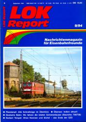 LOK Report Heft 9/1994: Plandampf: Alle Schnellzüge im Überblick / Übersee: Indien aktuell / Deutsche Bahn: Wo fahren die letzten Schienenbusse (Baureihe 796/798 / Norbert Tempel: Ohne Hammer und Sichel-das Ende der SZD