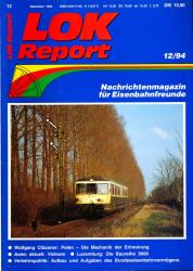 LOK Report Heft 12/1994: Wolfgang Clössner: Polen-Die Mechanik der Erinnerung / Asien aktuell: Vietnam / Luxemburg: Die Baureihe 3600 / Verkehrspolitik: Aufbau und Aufgaben des Bundeseisenbahnvermögens