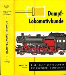 Dampflokomotivkunde. Leitfaden zum Lehrfach m 3 II, Dampflokomotiven-Lokomotivkunde für Dienstanfängerlehrgänge