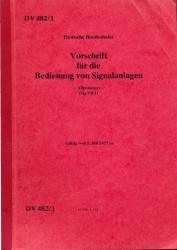 Vorschrift für die Bedienung von Signalanlagen. Allgemeines ( Sig. VB1 ) Gültig vom 1. Juli 1977 an (DV 482/1)