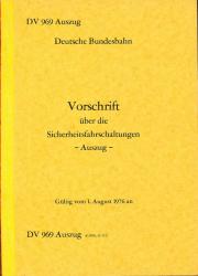 Deutsche Bundesbahn: Vorschrift über die Sicherheitsfahrschaltungen - Auszug - (DV 969). Gültig vom 1. August 1976