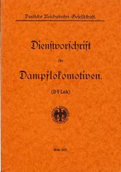 Dienstvorschrift für Dampflokomotiven (DV Lok). (Reprint)