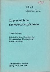 Deutsche Bahn AG: Zugverzeichnis Ne/Ng/Üg/Dstg/Schadw. Verzeichnis der Naheilgüterzüge, Nahgüterzüge, Übergabezügem Dienstgutzüge, Schadwagenzüge. Jahrefahrplan 1995/96, gültig ab 28. Mai 1995