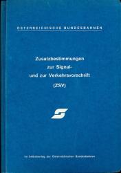 Österreichische Bundesbahnen: Zusatzbestimmungen zur Signal- und zur Verkehrsvorschrift (ZSV). Ausgabe 1962 (1.-33. Änderung eingearbeitet)