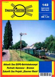 Drehscheibe Heft 142 (2/00 März/April 2000): Aktuell: Das EXPO-Betriebskonzept / Portrait: Hannover - Bremen / Zukunft: Das projekt 'Eiserner Rhein'
