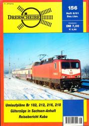 Drehscheibe Heft 156 (8/01 Dezember-Januar 2001): Umlaufpläne Br 182, 212, 216, 218 / Güterzüge in Sachsen-Anhalt / Reisebericht Kuba